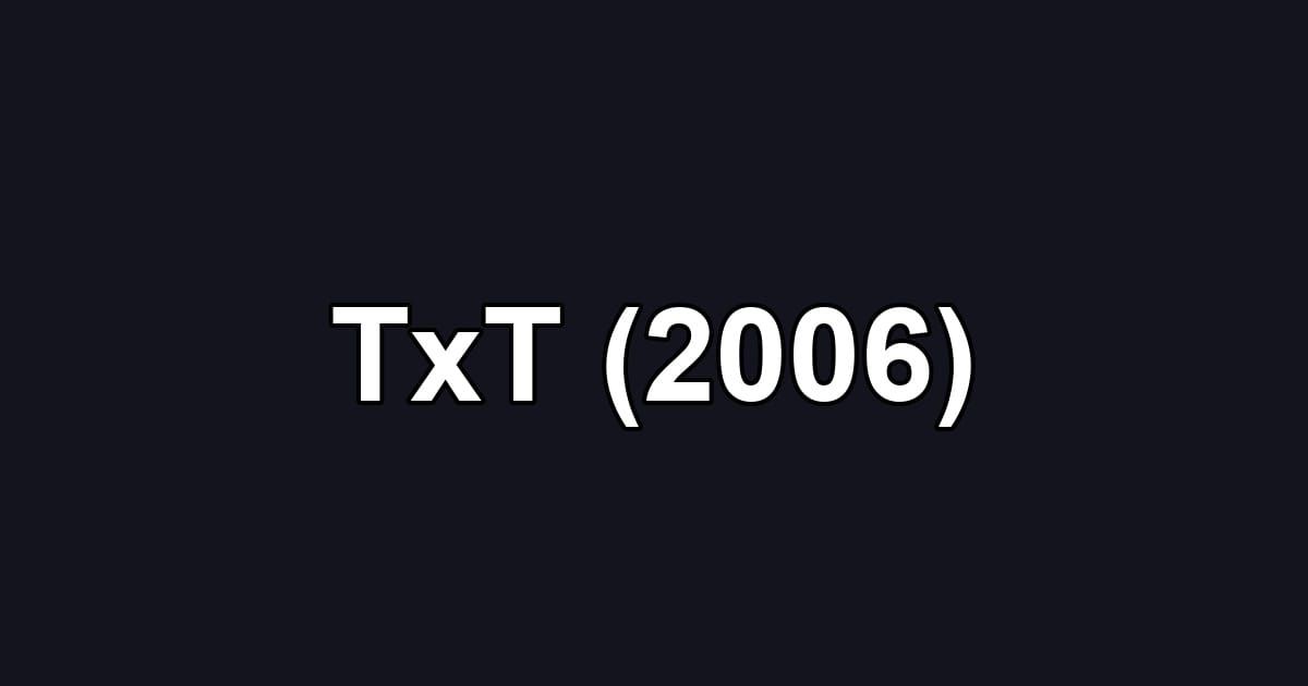 TxT (2006)
