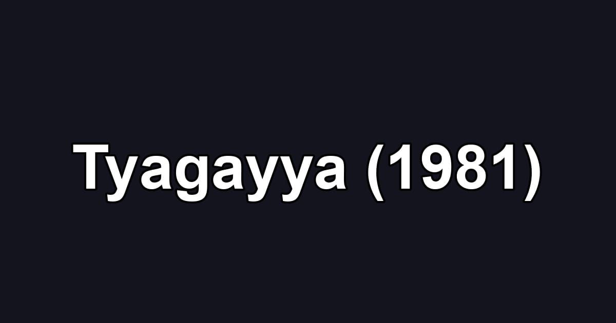 Tyagayya (1981)