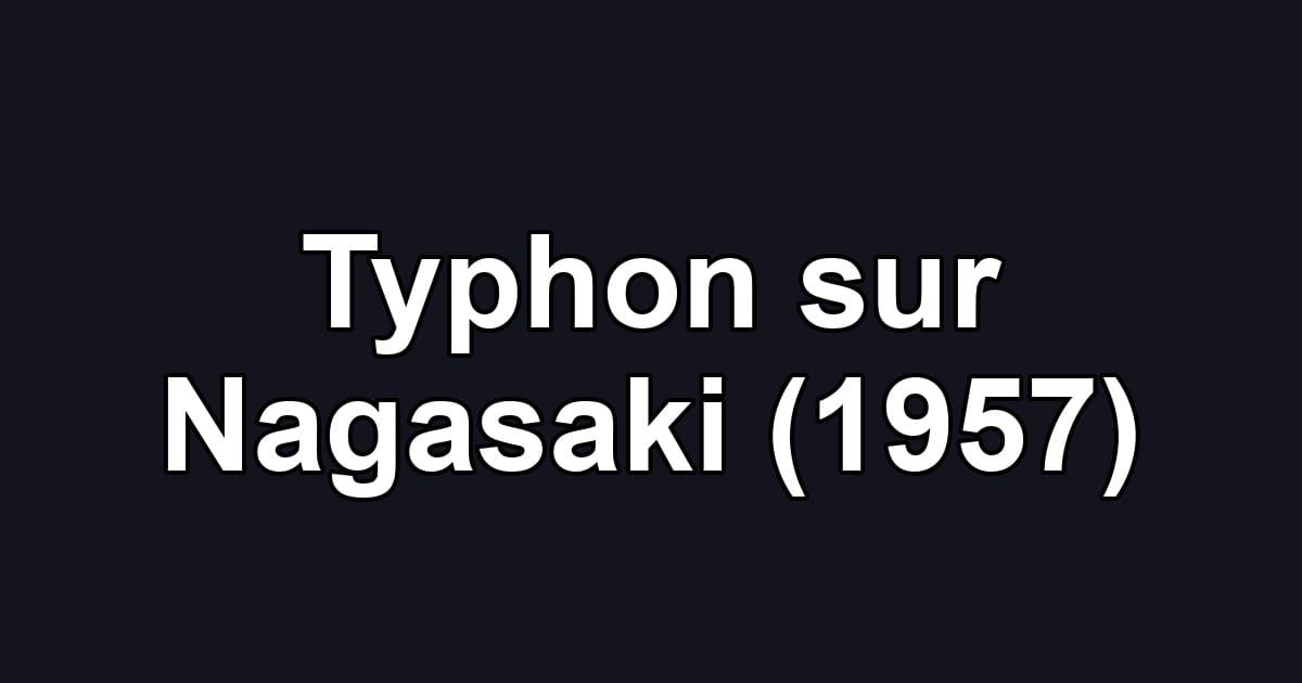Typhon sur Nagasaki (1957)