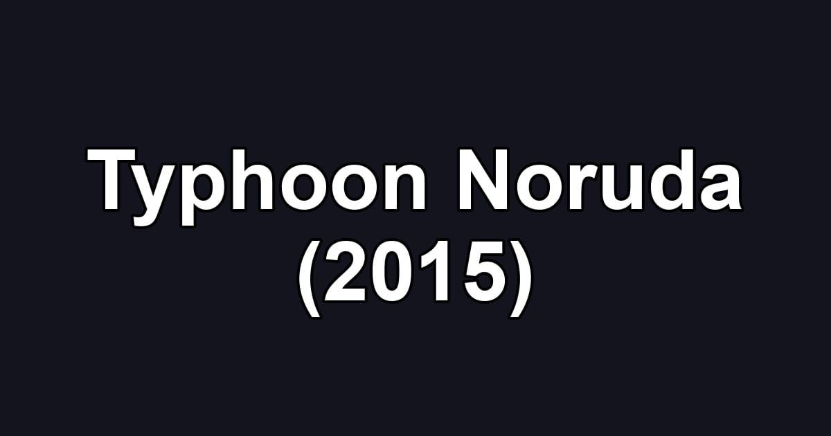 Typhoon Noruda (2015)