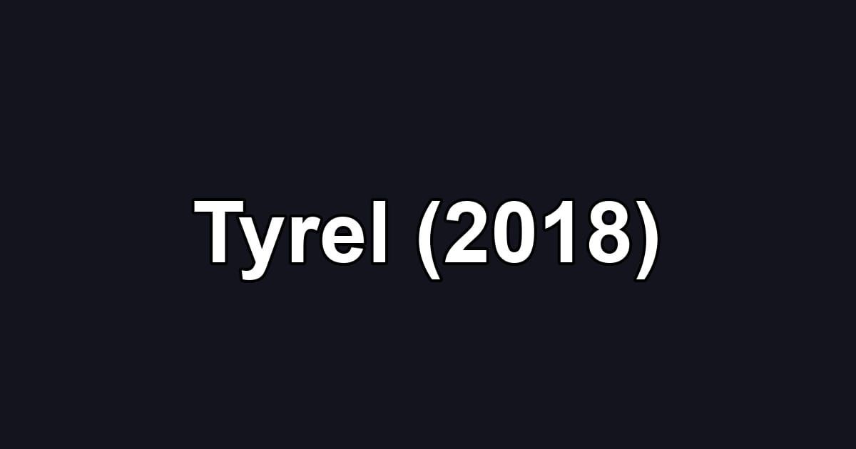 Tyrel (2018)