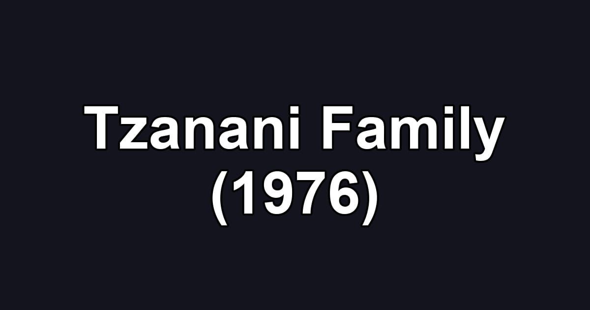 Tzanani Family (1976)