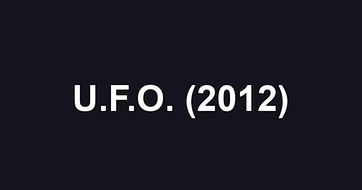 U.F.O. (2012)