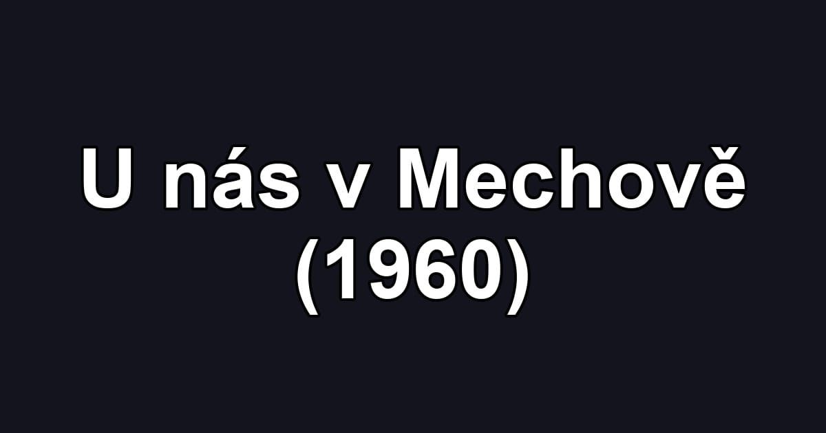 U nás v Mechově (1960)