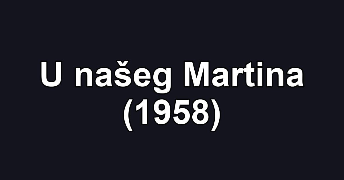 U našeg Martina (1958)