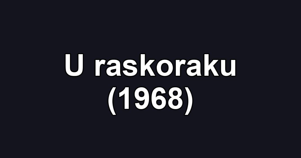 U raskoraku (1968)