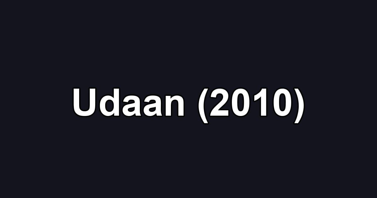 Udaan (2010)