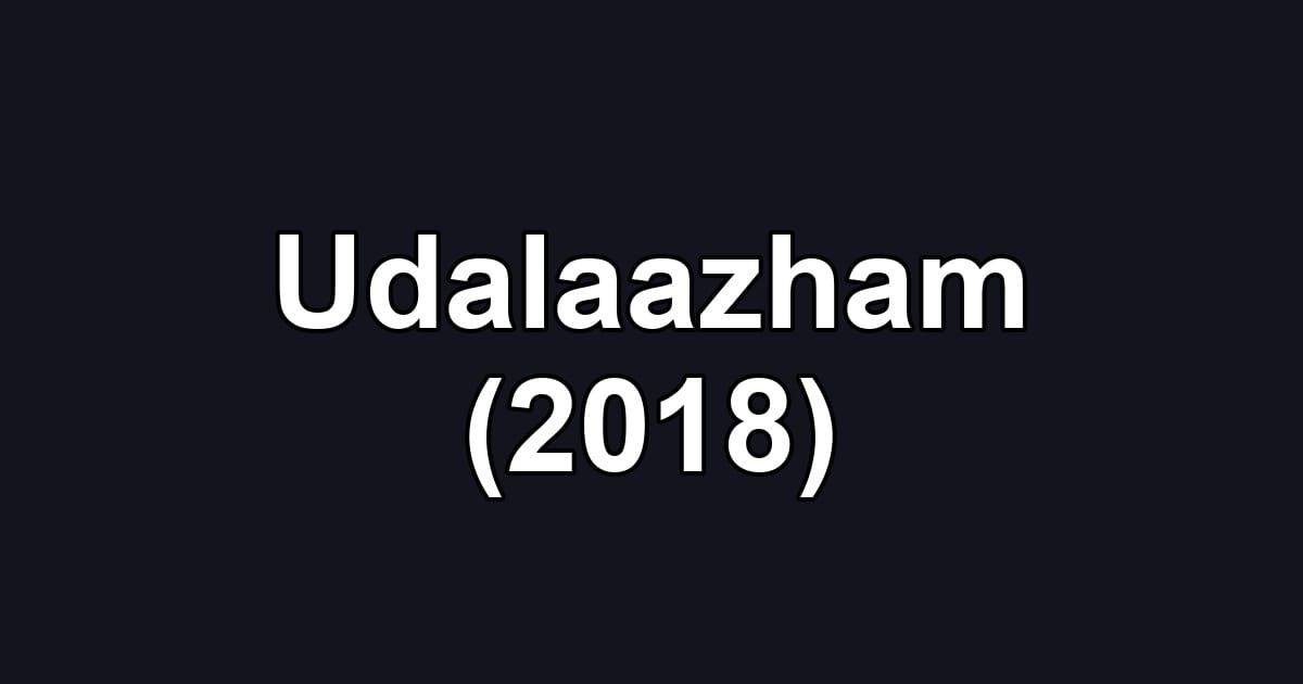 Udalaazham (2018)