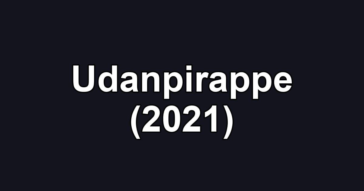 Udanpirappe (2021)