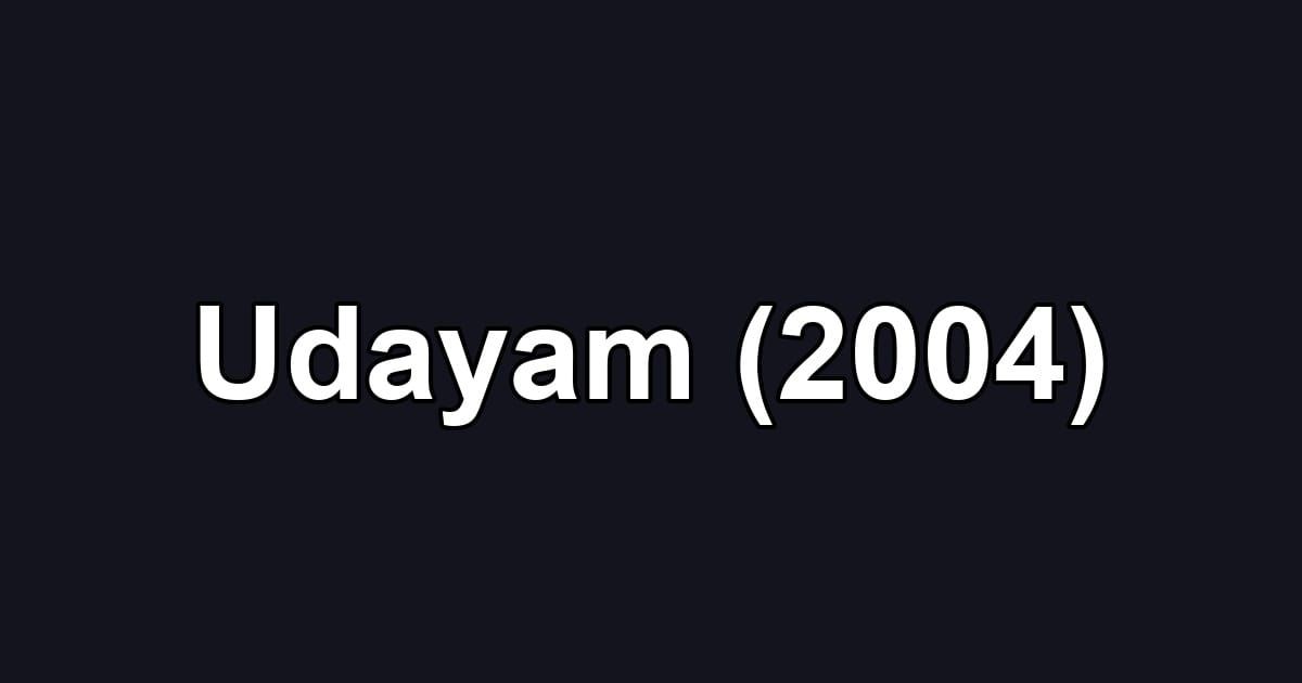 Udayam (2004)