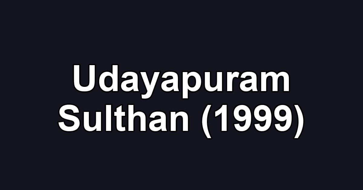 Udayapuram Sulthan (1999)