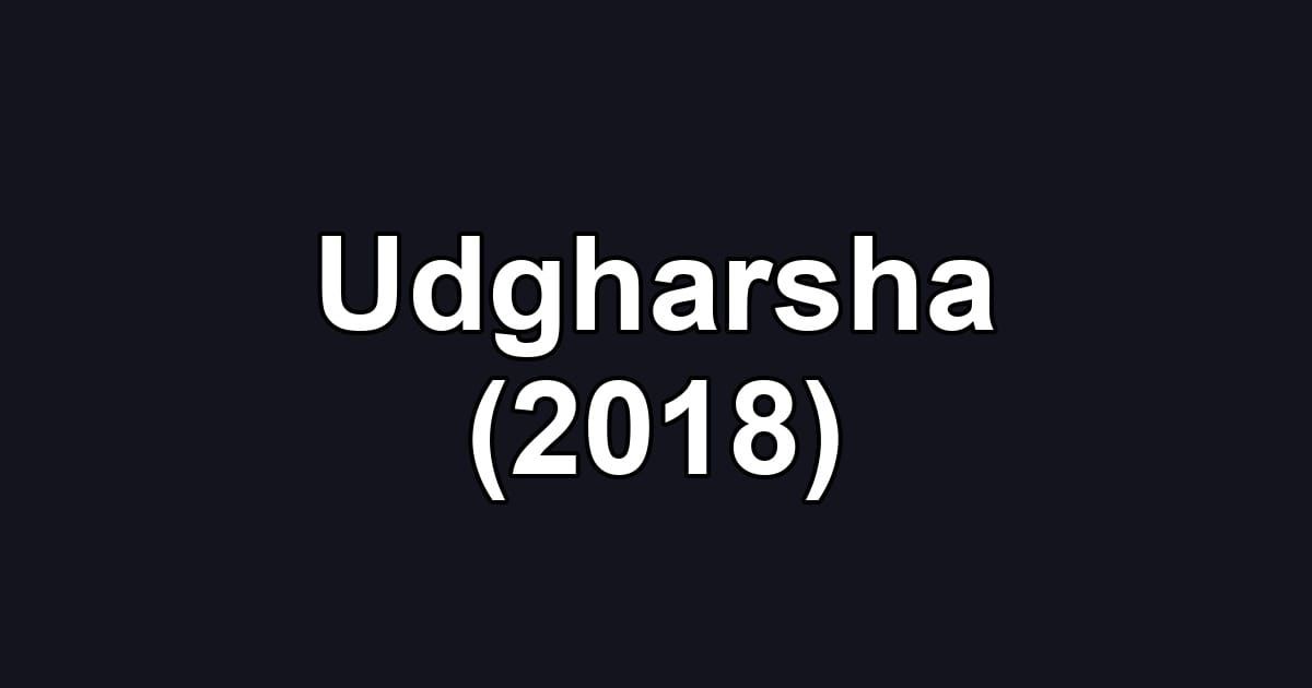 Udgharsha (2018)