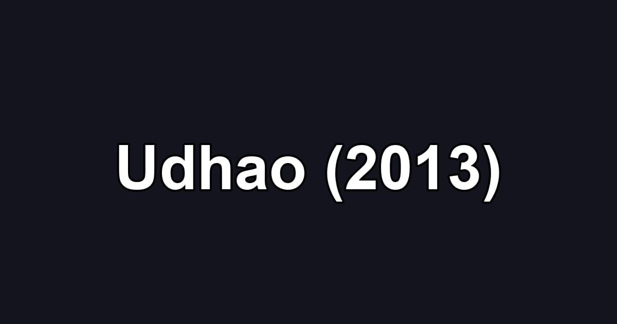 Udhao (2013)