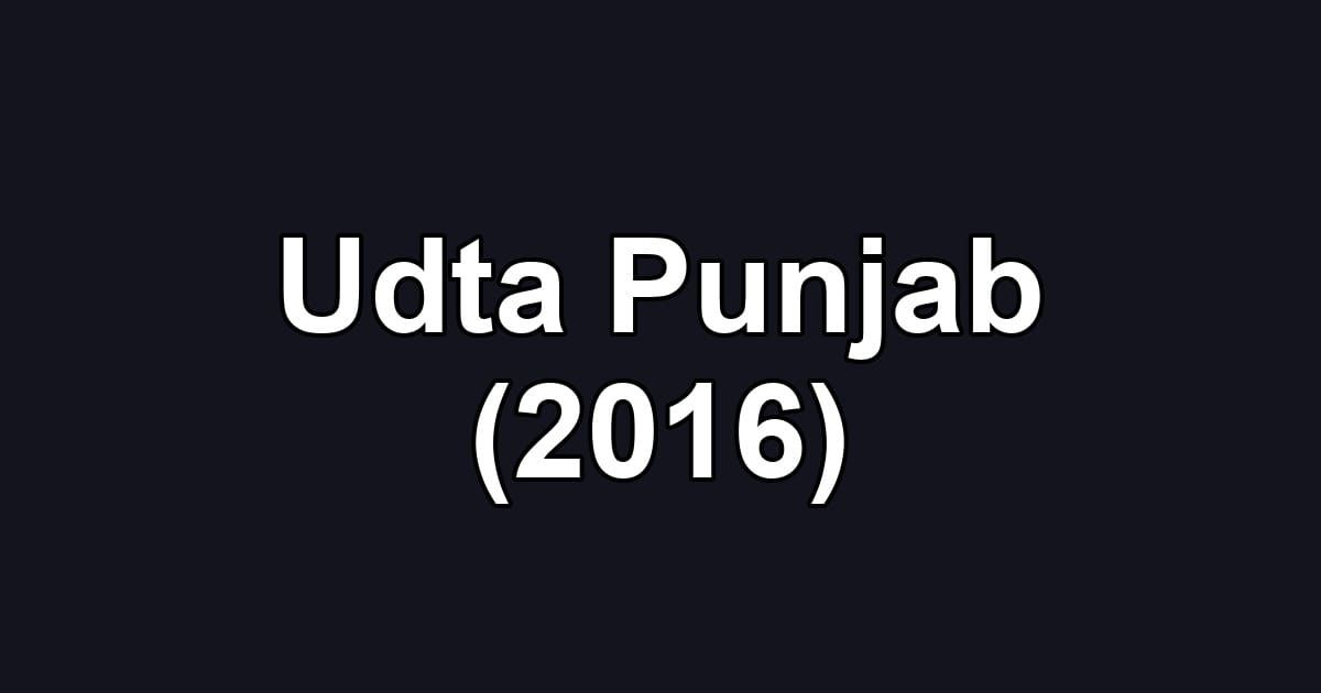 Udta Punjab (2016)