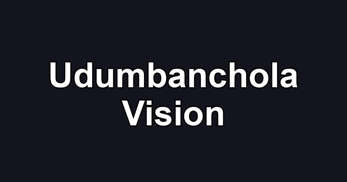 Udumbanchola Vision