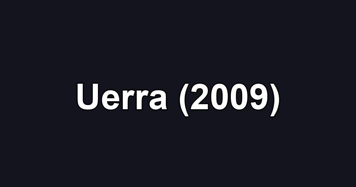 Uerra (2009)