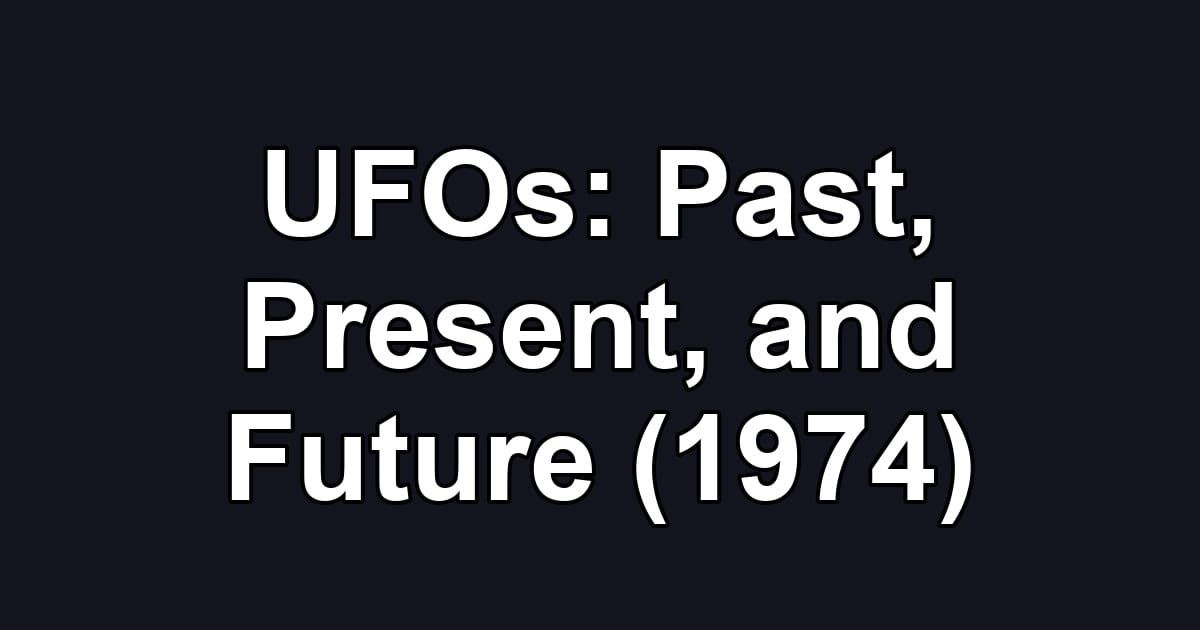 UFOs: Past, Present, and Future (1974)