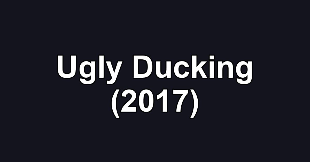 Ugly Ducking (2017)