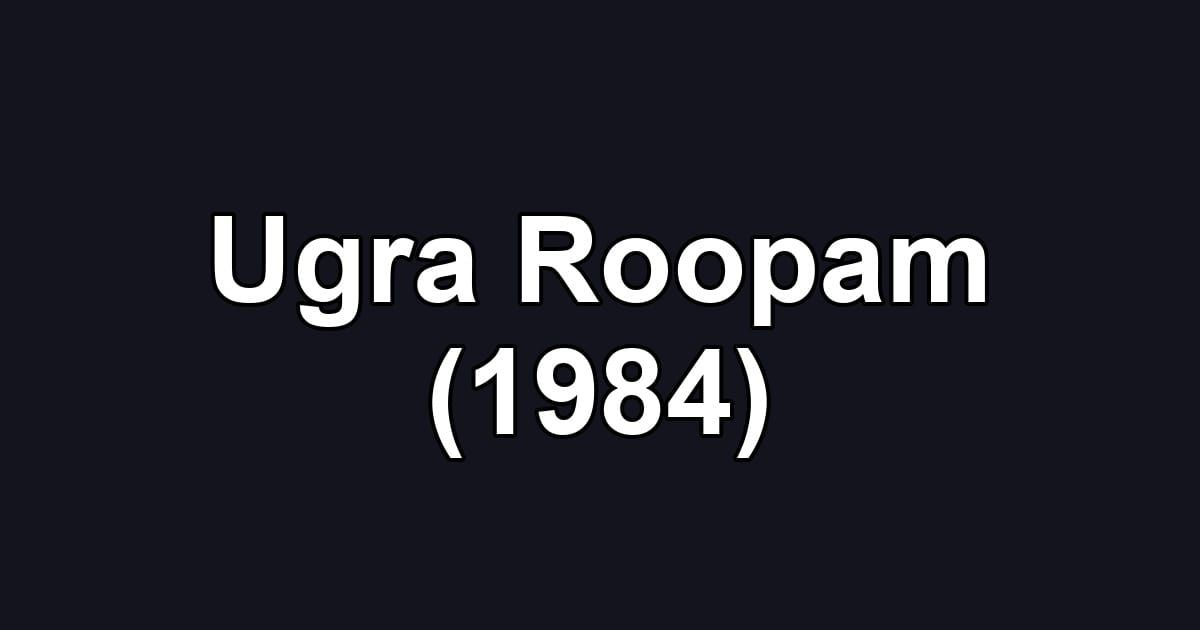 Ugra Roopam (1984)