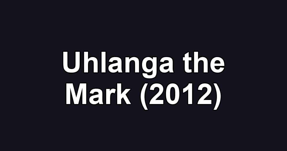 Uhlanga the Mark (2012)