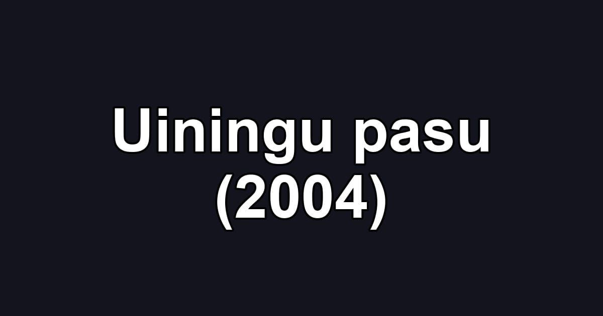 Uiningu pasu (2004)