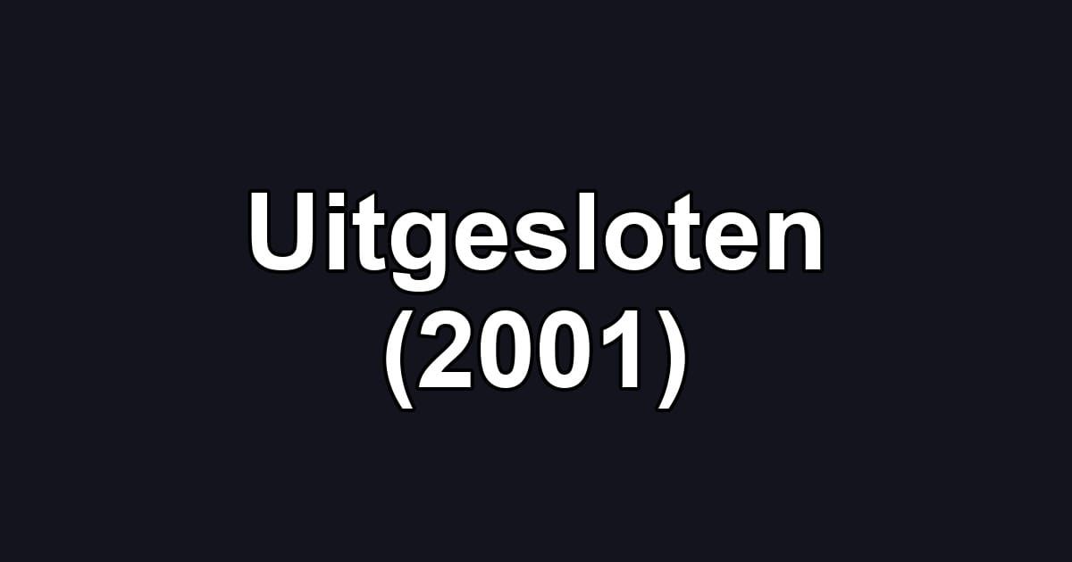 Uitgesloten (2001)