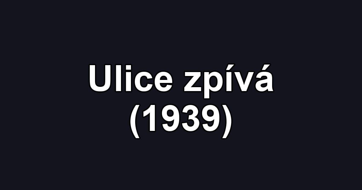 Ulice zpívá (1939)