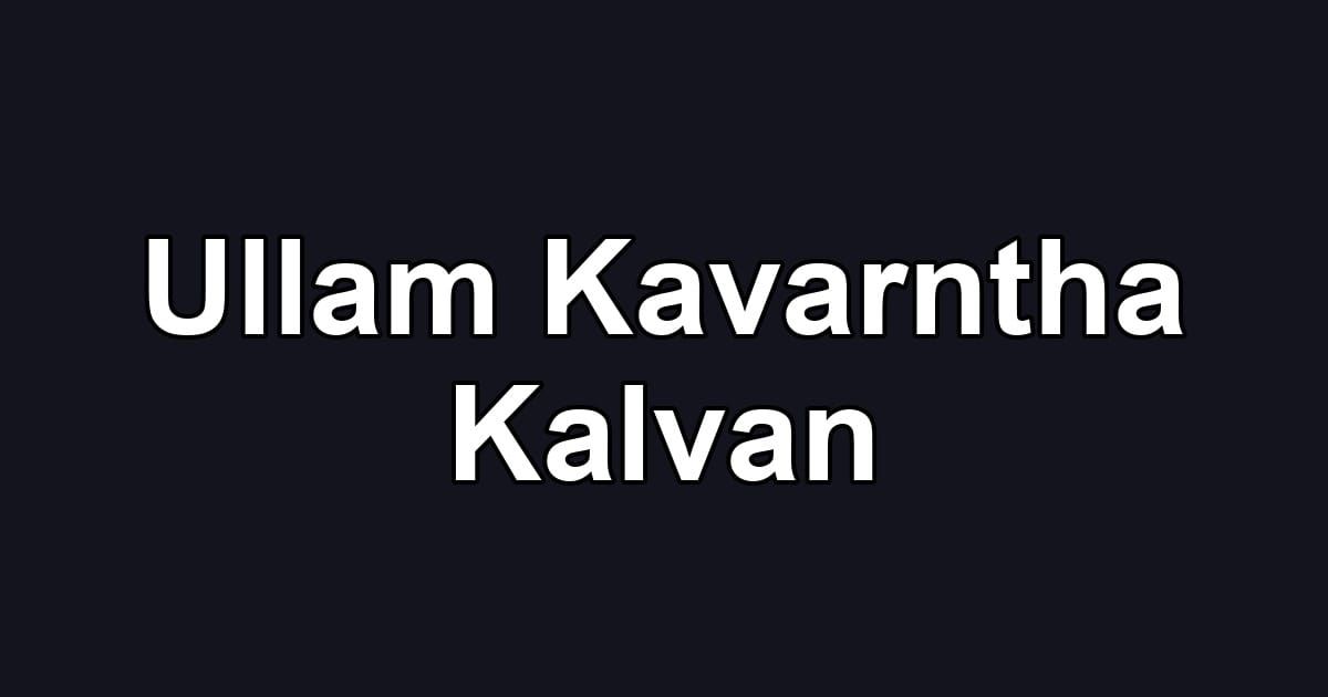 Ullam Kavarntha Kalvan