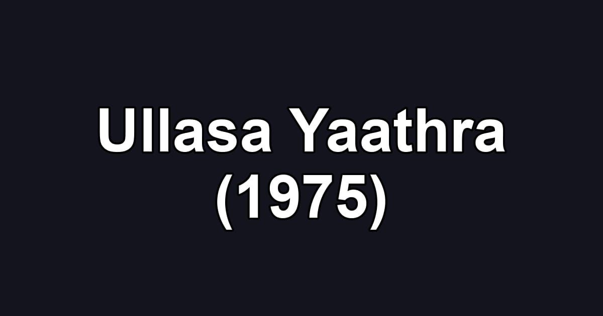 Ullasa Yaathra (1975)