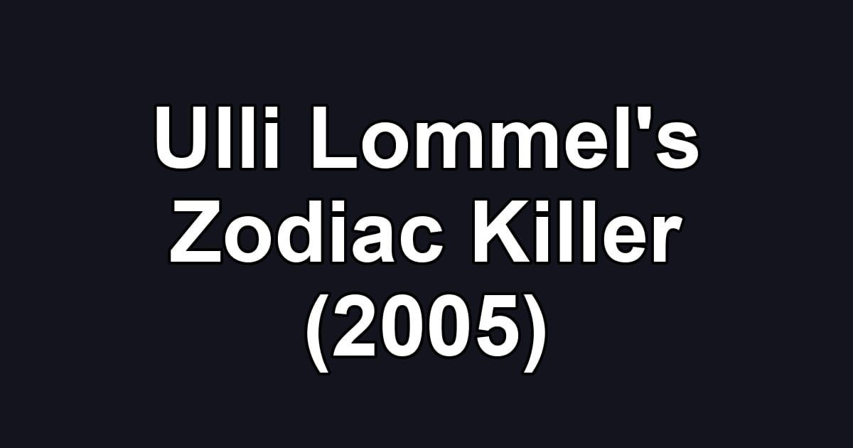 Ulli Lommel's Zodiac Killer (2005)