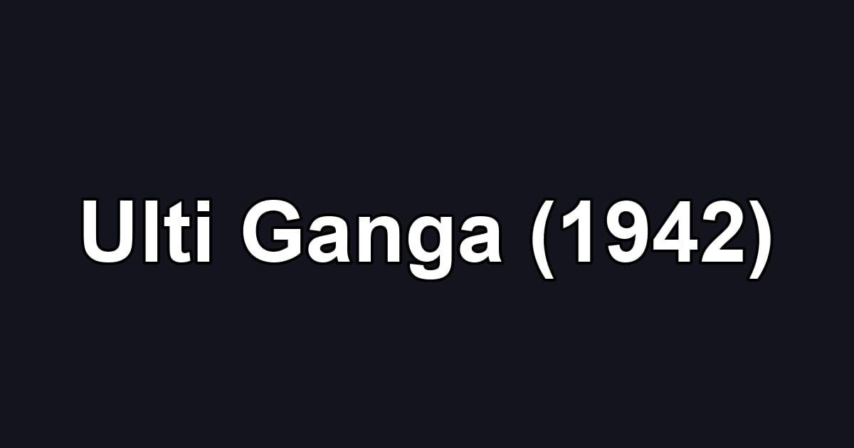 Ulti Ganga (1942)