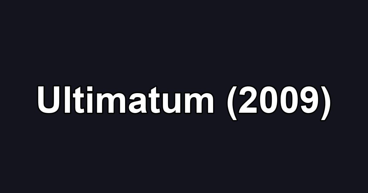 Ultimatum (2009)