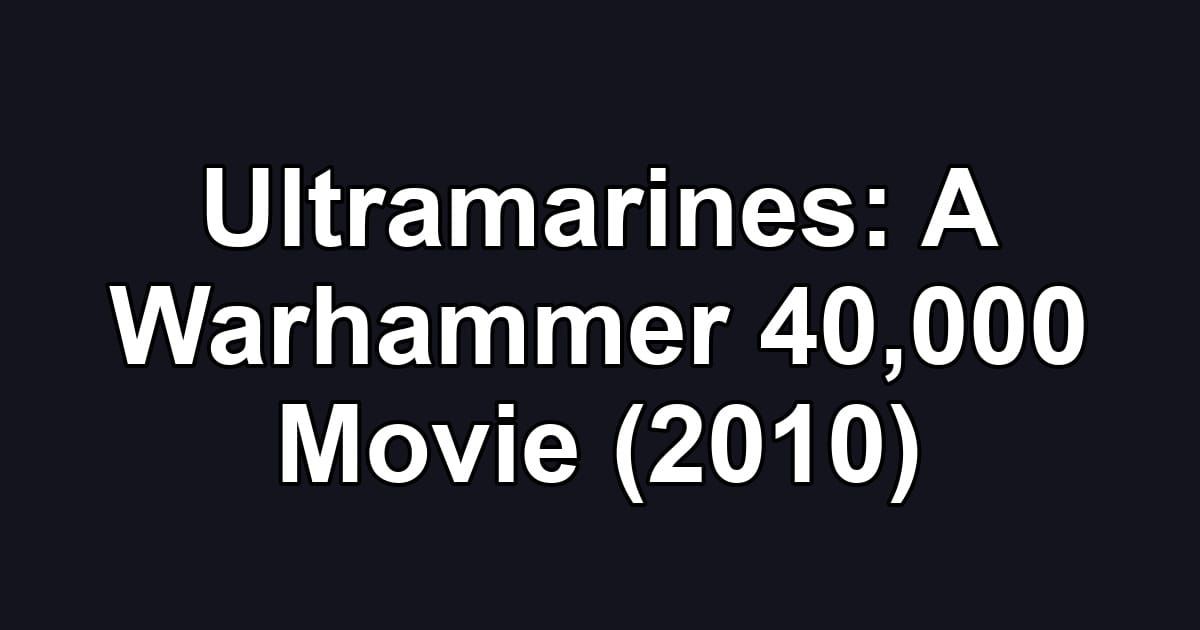 Ultramarines: A Warhammer 40,000 Movie (2010)