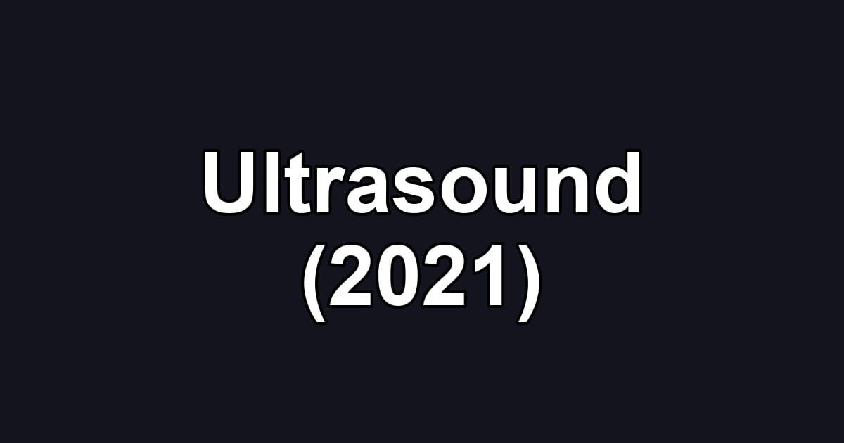 Ultrasound (2021)