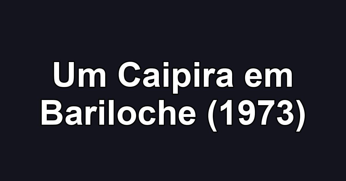 Um Caipira em Bariloche (1973)