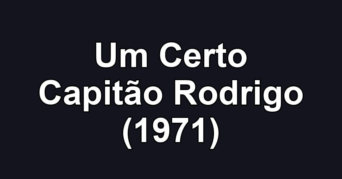 Um Certo Capitão Rodrigo (1971)