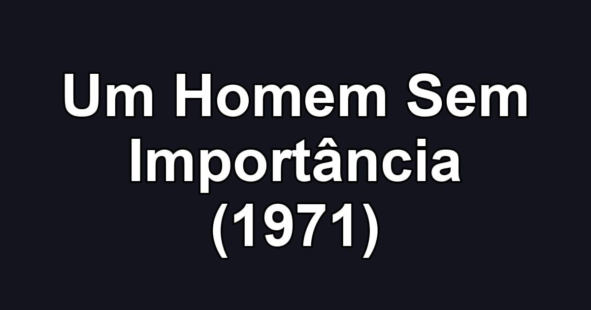 Um Homem Sem Importância (1971)