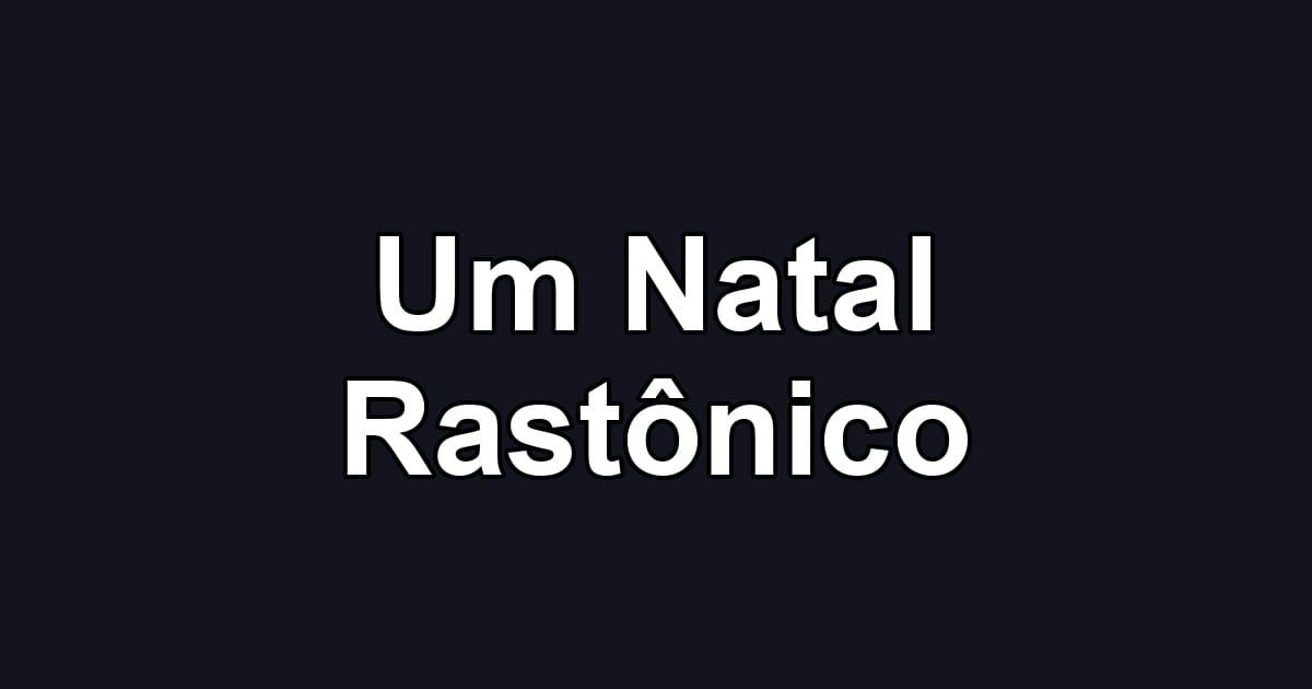 Um Natal Rastônico