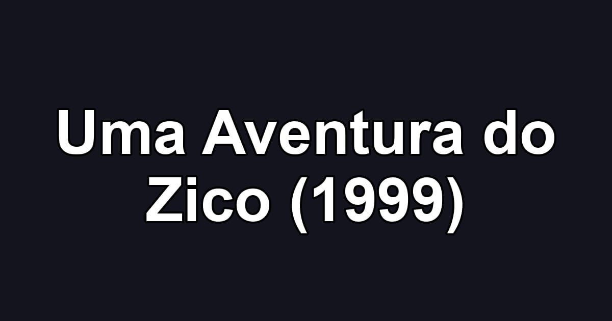 Uma Aventura do Zico (1999)