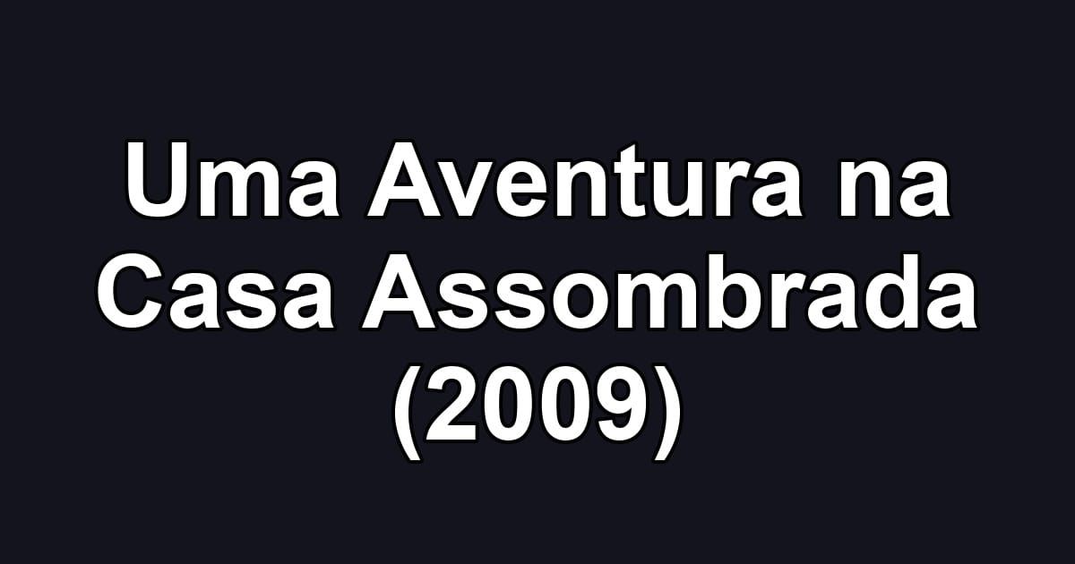 Uma Aventura na Casa Assombrada (2009)