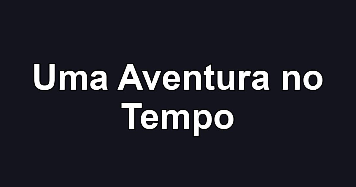 Uma Aventura no Tempo