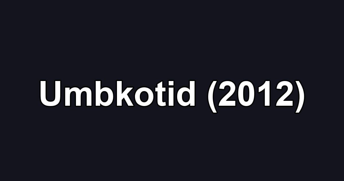 Umbkotid (2012)