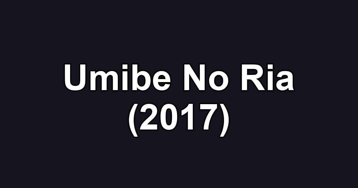 Umibe No Ria (2017)
