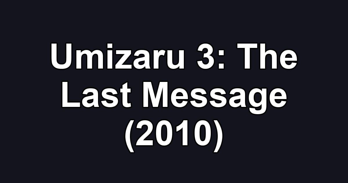 Umizaru 3: The Last Message (2010)
