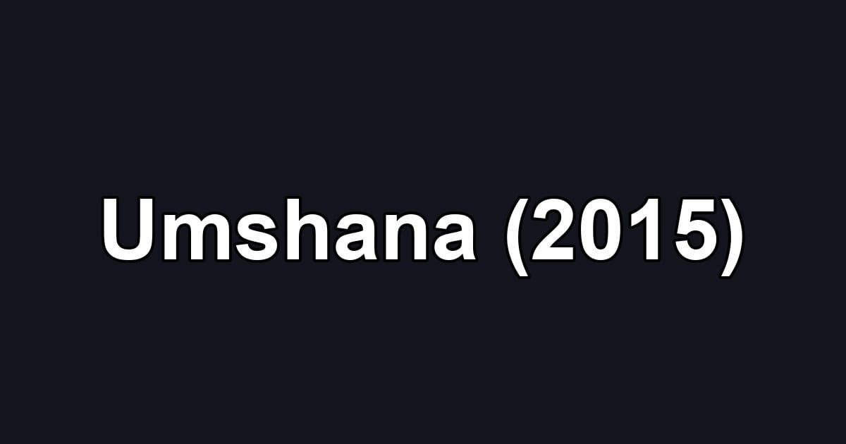 Umshana (2015)
