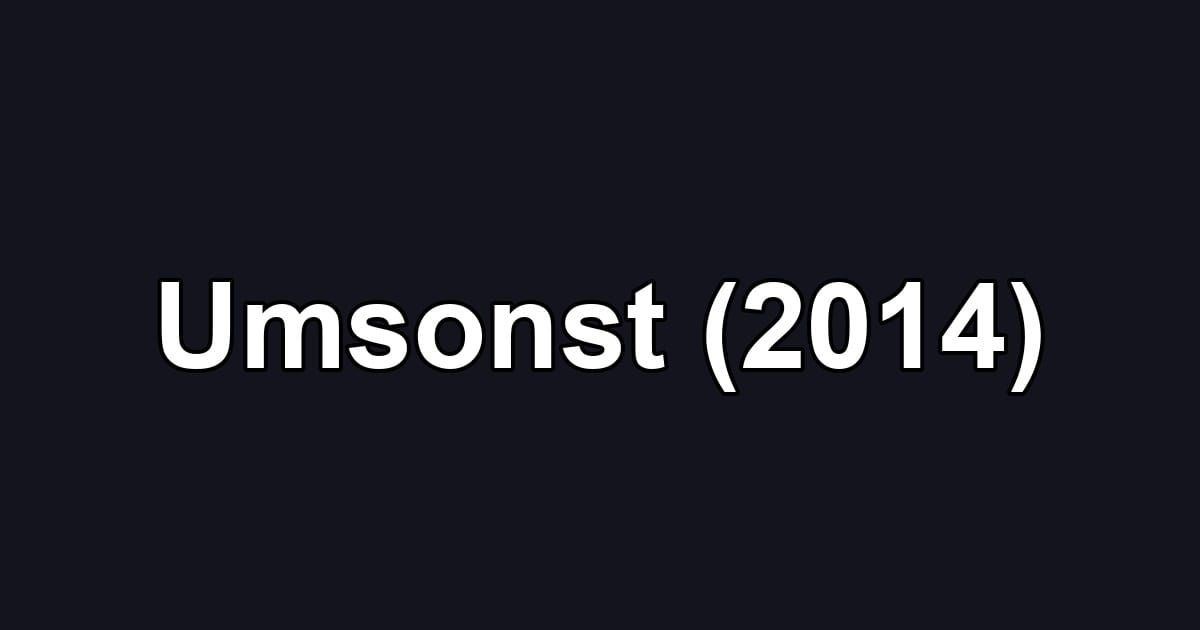 Umsonst (2014)