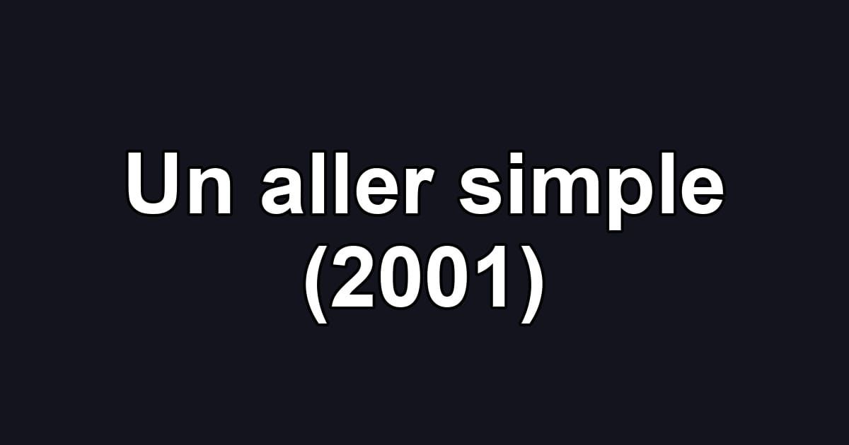 Un aller simple (2001)