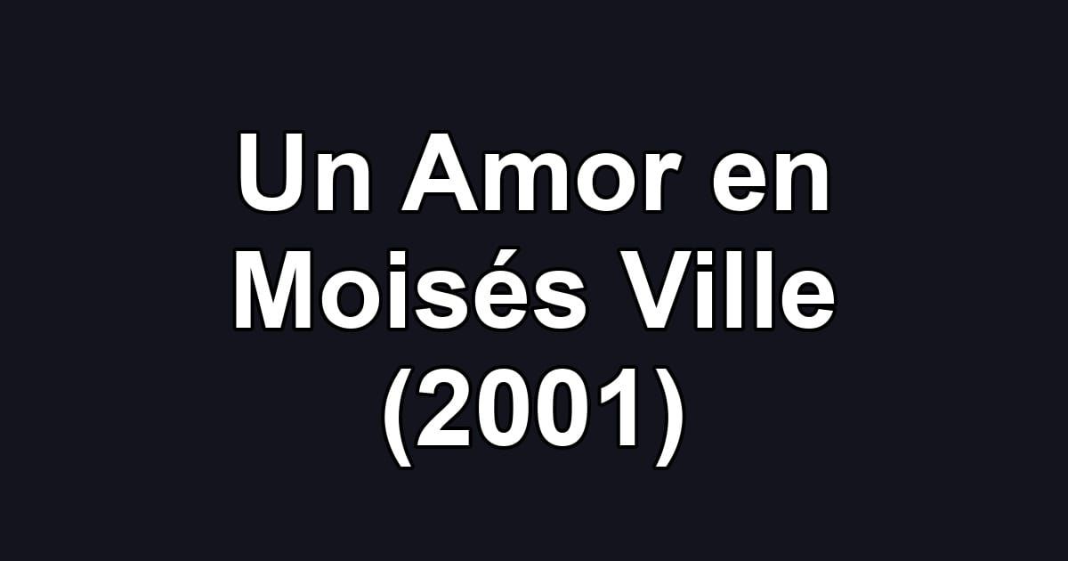 Un Amor en Moisés Ville (2001)