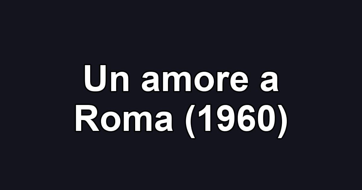 Un amore a Roma (1960)