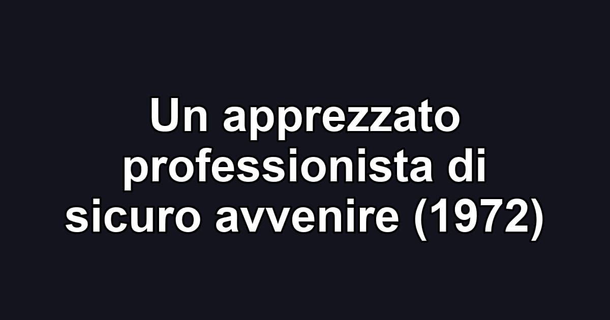 Un apprezzato professionista di sicuro avvenire (1972)